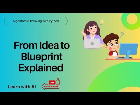2.0 From Idea to Blueprint Computational Thinking | Algorithmic Thinking with Python