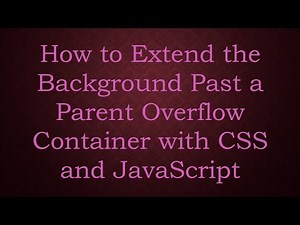 How to Extend the Background Past a Parent Overflow Container with CSS and JavaScript