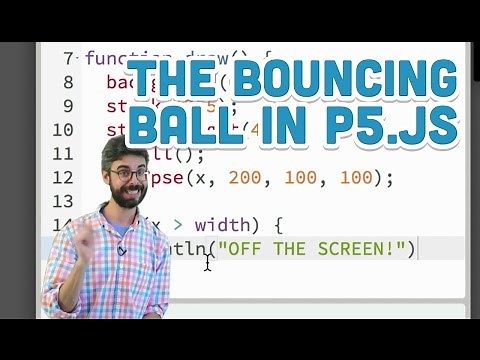 3.2: The Bouncing Ball - p5.js Tutorial