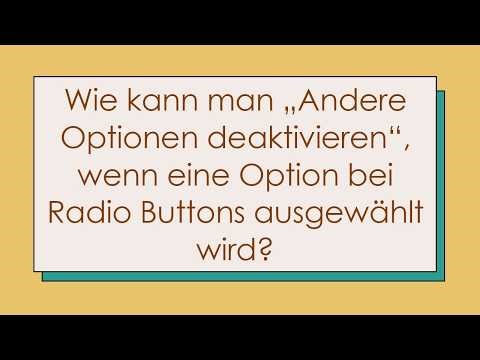 Wie kann man „Andere Optionen deaktivieren“, wenn eine Option bei Radio Buttons ausgewählt wird?
