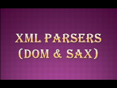 DOM & SAX Parsers||Differences Between DOM & SAX||xml parsers||parsers in xml||parsers||dom||sax