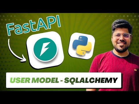 Create User Model in FastAPI using SQLAlchemy | User Authentication Basics