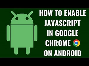 How to Enable JavaScript in Google Chrome on Android