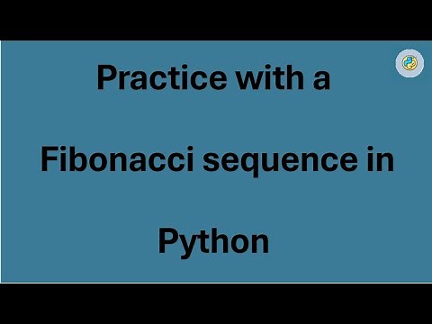Practice with a Fibonacci sequence in Python