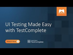 UI Testing Made Easy with TestComplete