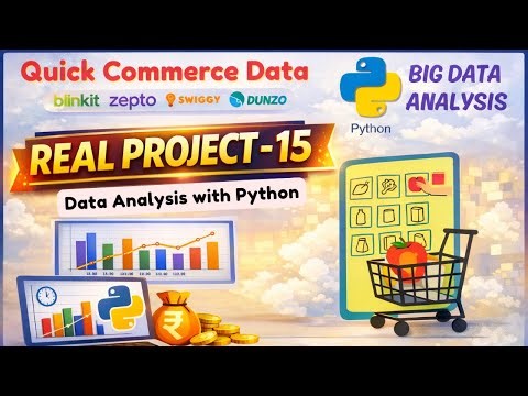 Project – 15 (with Dashboard) | Q-Commerce Data Analysis | Python Coding for Data Science #python