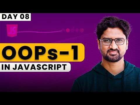 OOPS -1 in JavaScript | Backend Development Mastery with Node.js | Day-08