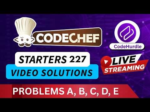 CodeChef Starters 227 | Div 2 Video Solutions - A to E | By | CodeHurdle
