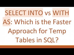 SELECT INTO vs WITH AS: Which is the Faster Approach for Temp Tables in SQL?