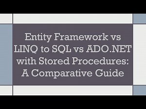 Entity Framework vs LINQ to SQL vs ADO.NET with Stored Procedures: A Comparative Guide