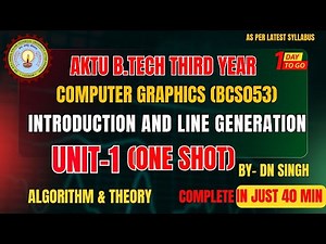 Computer Graphics Unit 1 Oneshot AKTU | Line & Circle Drawing Algorithms|CG Oneshot | CAMPUS CIRCUIT