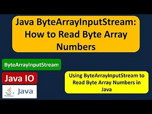 Java ByteArrayInputStream: How to Read Byte Array Numbers | Java IO | Java Tutorial