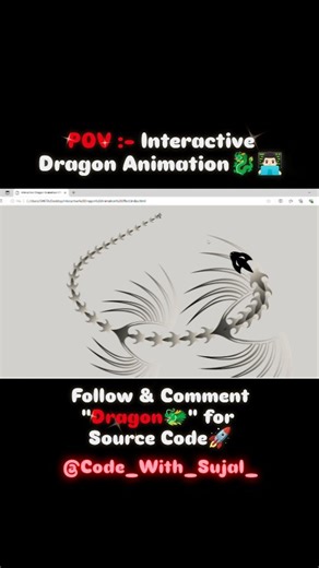 C𝚘𝚍𝚎_W𝚒𝚝𝚑_S𝚞𝚓𝚊𝚕_ on Instagram: "Amazing Dragon Animation using HTML,CSS & JS🐉😎👨🏻‍💻 . . Follow @code_with_sujal_ for Beginner-Friendly Coding Content✨🚀 . . #dragon #dragonanimation #animation #animatedwebsite #javascript #htmlcss #codewithme"
