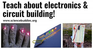 18 Science Lessons to Teach Circuits | Science Buddies Blog