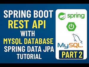 Spring Boot REST API with MySQL Database | Spring Data JPA Tutorial | Part 2