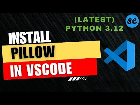 How to Install Pillow in VSCode (Windows & Mac) [2024]