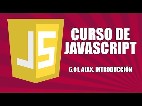 Curso de Javascript - 6.01. AJAX. Introducción