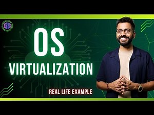 Lec-13: OS Virtualization with Examples | Virtualization Types with Real life example