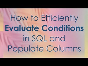 How to Efficiently Evaluate Conditions in SQL and Populate Columns