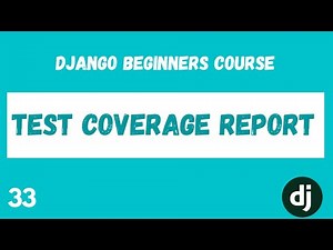Django Test Coverage Reporting. Python Django Web Framework Course. #33