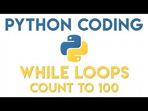 Python Tutorial - While Loop - Count To 100