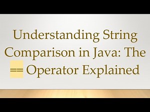 Understanding String Comparison in Java: The == Operator Explained
