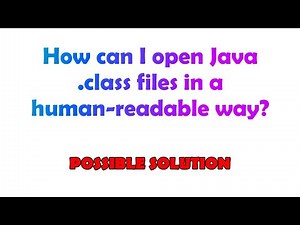How can I open Java .class files in a human-readable way?