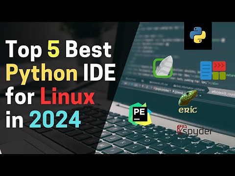 Top 5 Best Python IDEs for Linux in 2024