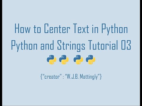 How to Center Text in Python (Python and Strings Tutorial 03)