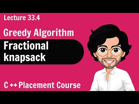 Fractional Knapsack - Greedy Algorithm | C++ Placement Course | Lecture 33.4