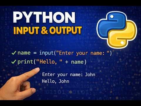 Python Input and Output Explained: input() and print()
