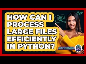 How Can I Process Large Files Efficiently In Python? - Next LVL Programming