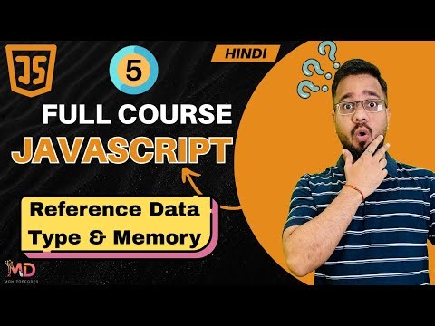 JavaScript Tutorial in Hindi #5 | Heap vs Stack Memory || Reference Data Type (2025)