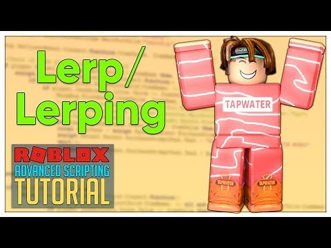 Advanced Roblox Scripting Tutorial #12 - Lerp / Lerping (Beginner to Pro 2019)