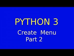 Python 3 - Create a simple menu Part 2 of 2