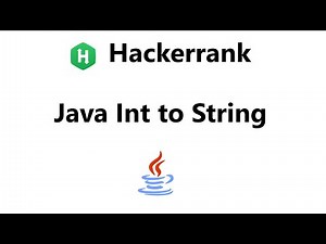 #11 Java Int to String hackerrank Solution - Java | Hackerrank Java
