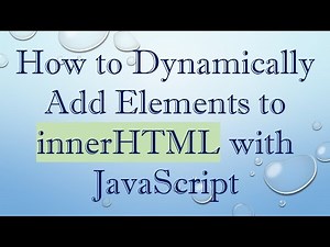 How to Dynamically Add Elements to innerHTML with JavaScript
