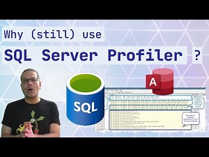 Why (still) use SQL Server Profiler?