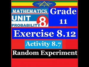 Mathematics Grade 11 Unit 8 Exercise 8.12 and Activity 8.7(Random Experiments)‪@mathT_21‬​