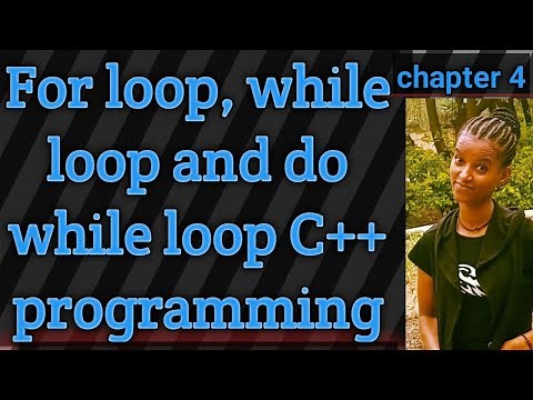 While loop, do-while loop and for loop in C++ programming chapter 4