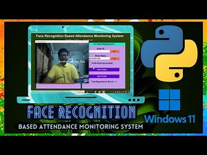 Face Recognition Based Attendance Monitoring System using Python on Windows 11
