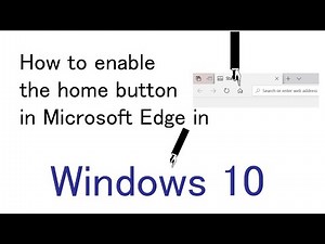 How to enable the Home button in Microsoft Edge Windows 10