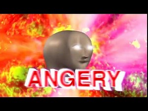 ANGERY MEME MAN