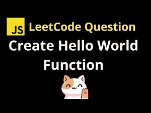 2667. Create Hello World Function - Leetcode JavaScript Solution with Explanation | Closure