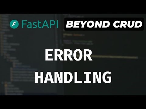 Error Handling (How to create Custom Error Handlers and Exceptions) - FastAPI Beyond CRUD (Part 16)