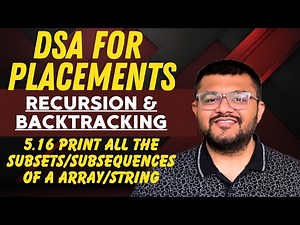 5.16 Print All The Subsets/Subsequences of a String(Array) Using Recursion | DSA For Placements