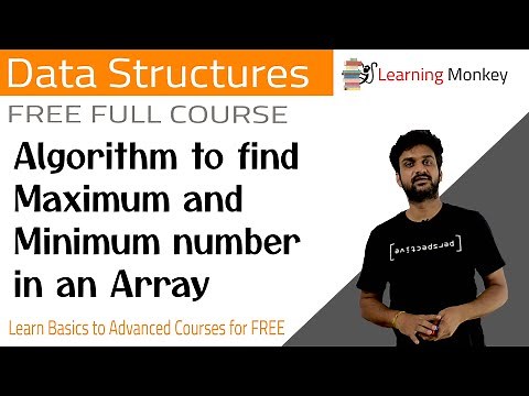 Algorithm to find Maximum and Minimum number in an Array || Lesson 17 || Data Structures ||