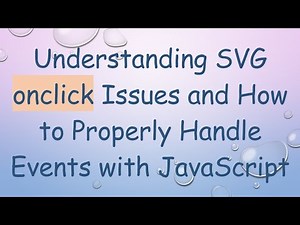 Understanding SVG onclick Issues and How to Properly Handle Events with JavaScript