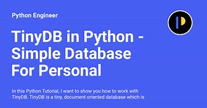 TinyDB in Python - Simple Database For Personal Projects - Python Engineer