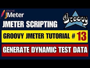 Jmeter Groovy Scripting Tutorial #13 | Generate Dynamic Test Data